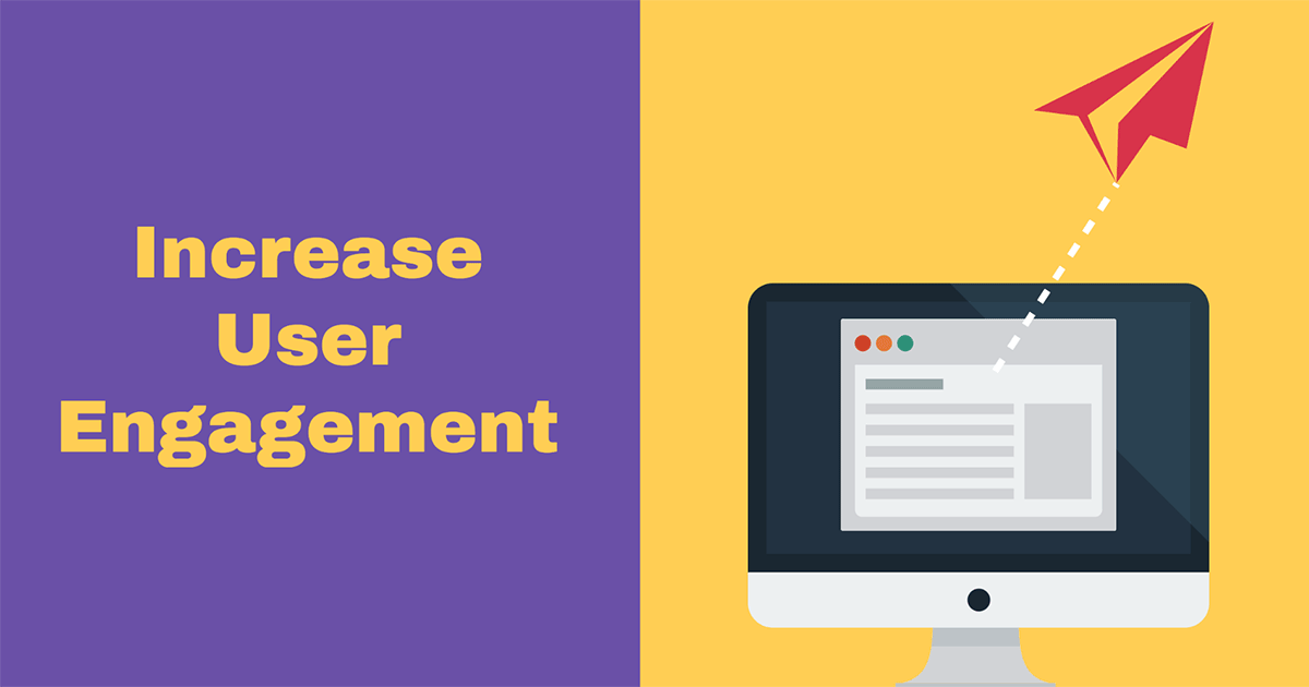 How To Increase User Engagement For Faster Growth